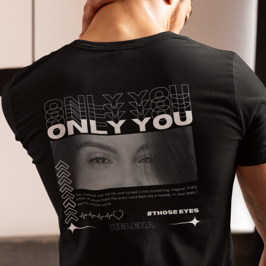 Custom T-shirt "Only You Olhar"