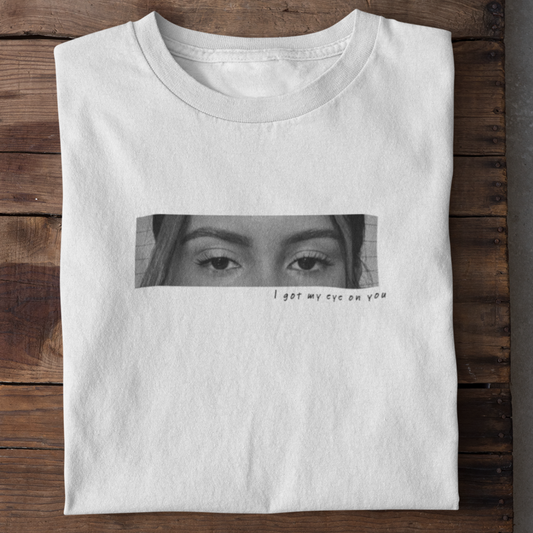 Custom T-shirt "Eyes on You"